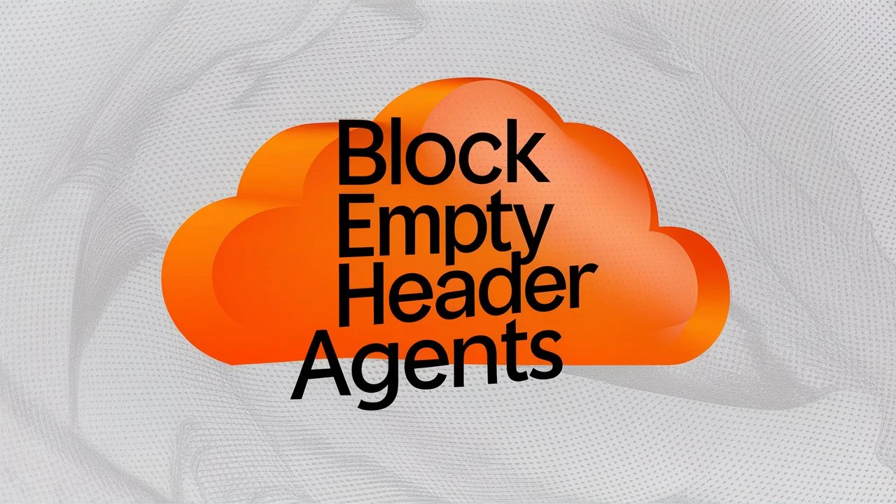 Block Empty Header Agents with Cloudflare Firewall